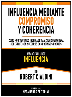 cover image of Influencia Mediante Compromiso Y Coherencia--Basado En El Libro Influencia  De Robert Cialdini